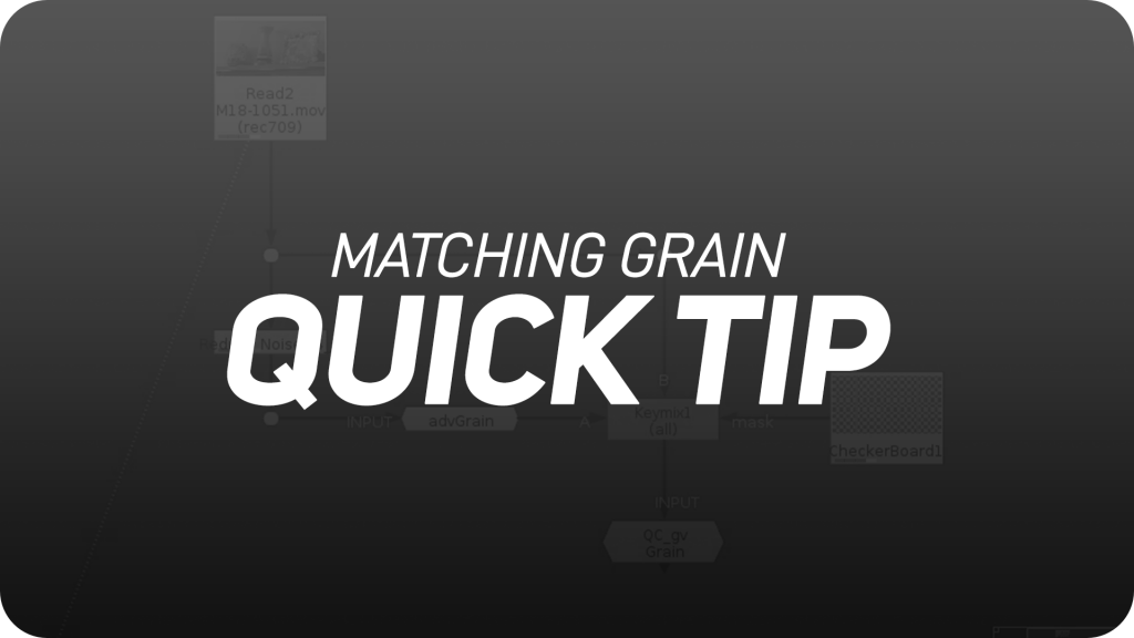 Nuke Quicktip: Match the Grain