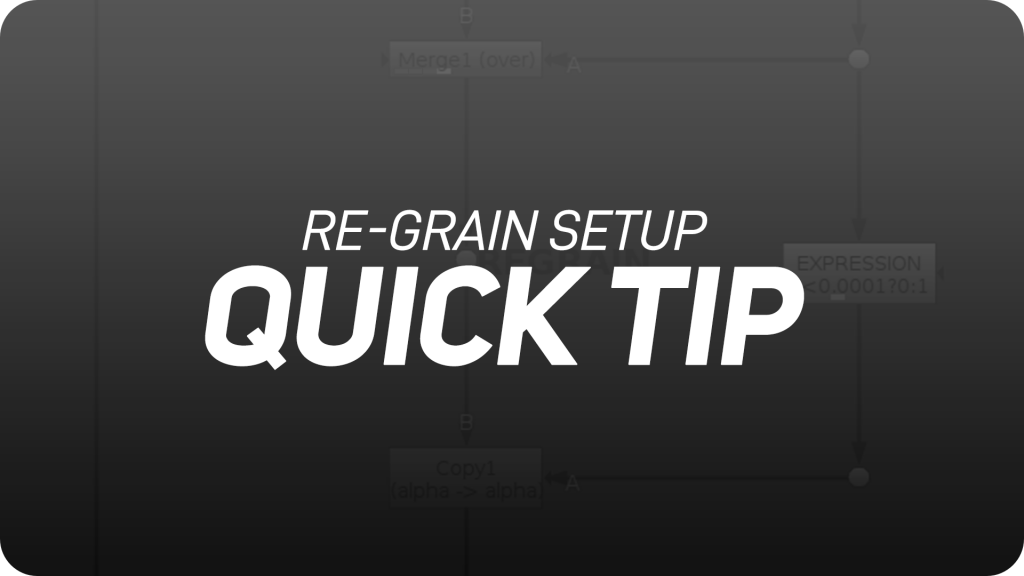 Nuke Quicktip: Regrain Setup