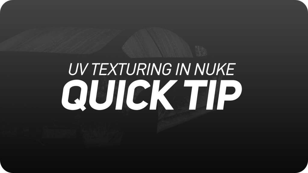 Nuke Quicktip: Nuke UV texturing